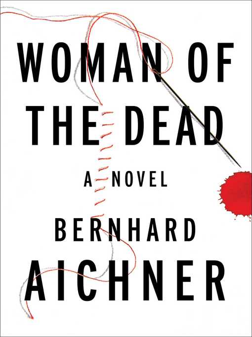 Title details for Woman of the Dead by Bernhard Aichner - Available